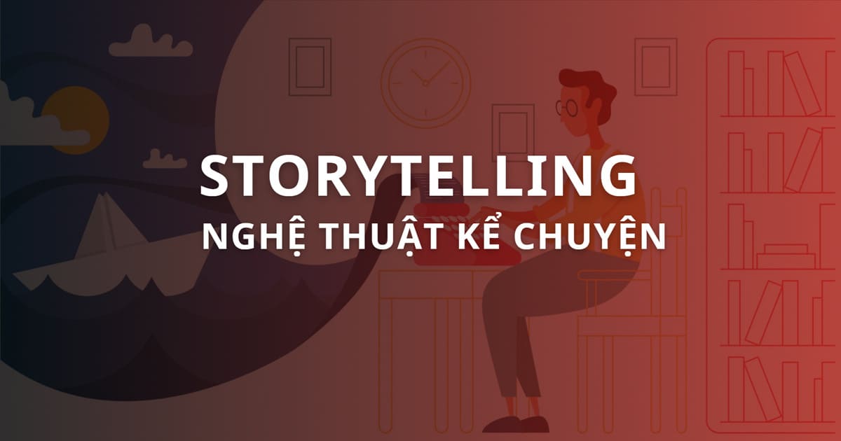 Storytelling ch&acirc;n thật gi&uacute;p tăng sự tin tưởng từ kh&aacute;ch h&agrave;ng