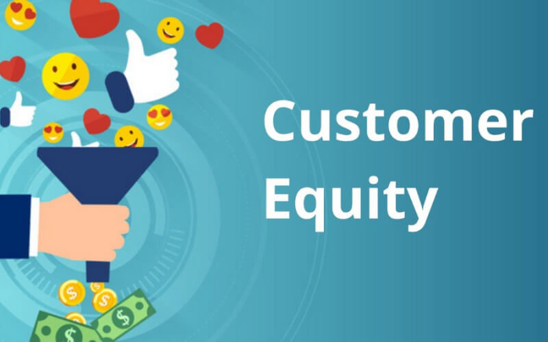 Customer Equity là gì?