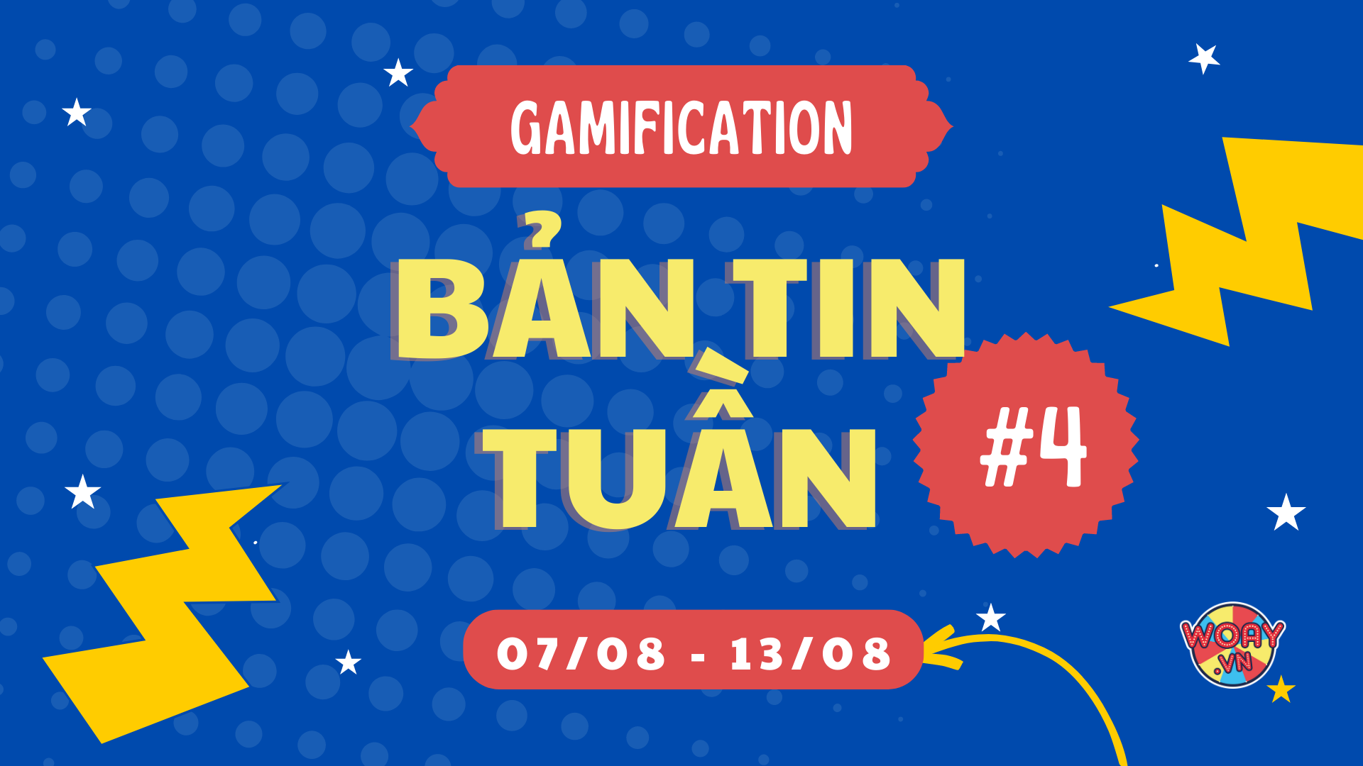 Bản tin tuần số #4 (07/08-13/08)