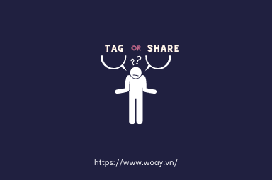 Tag or Share? (Phần 1)